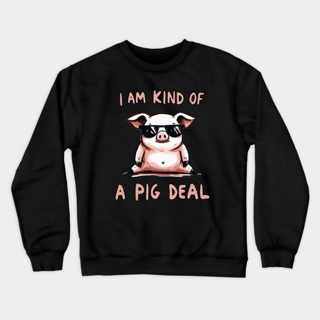 I am kind of a Pig deal Piggie (Back Print) Crewneck Sweatshirt by DoodleDashDesigns